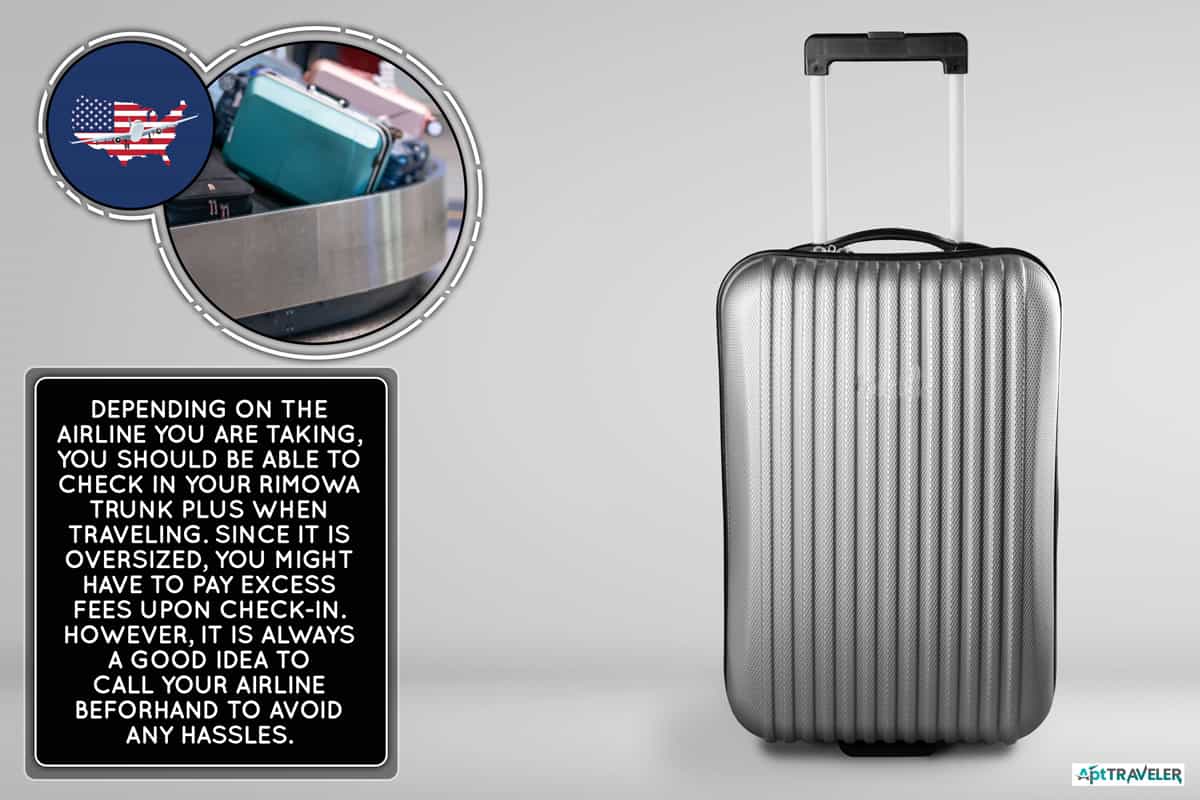 Classic traveling luggage bag or suitcase, Can You Check In Rimowa Trunk Plus?
